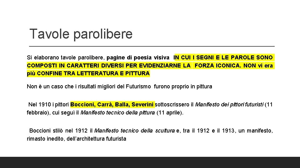 Tavole parolibere Si elaborano tavole parolibere, pagine di poesia visiva IN CUI I SEGNI