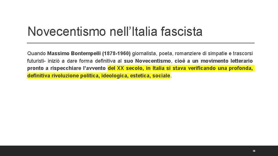 Novecentismo nell’Italia fascista Quando Massimo Bontempelli (1878 -1960) giornalista, poeta, romanziere di simpatie e