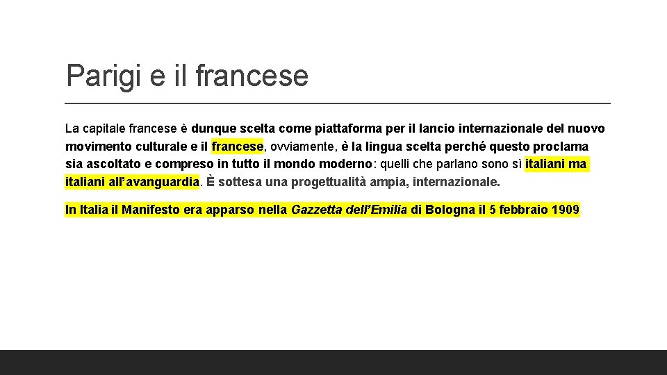 Parigi e il francese La capitale francese è dunque scelta come piattaforma per il