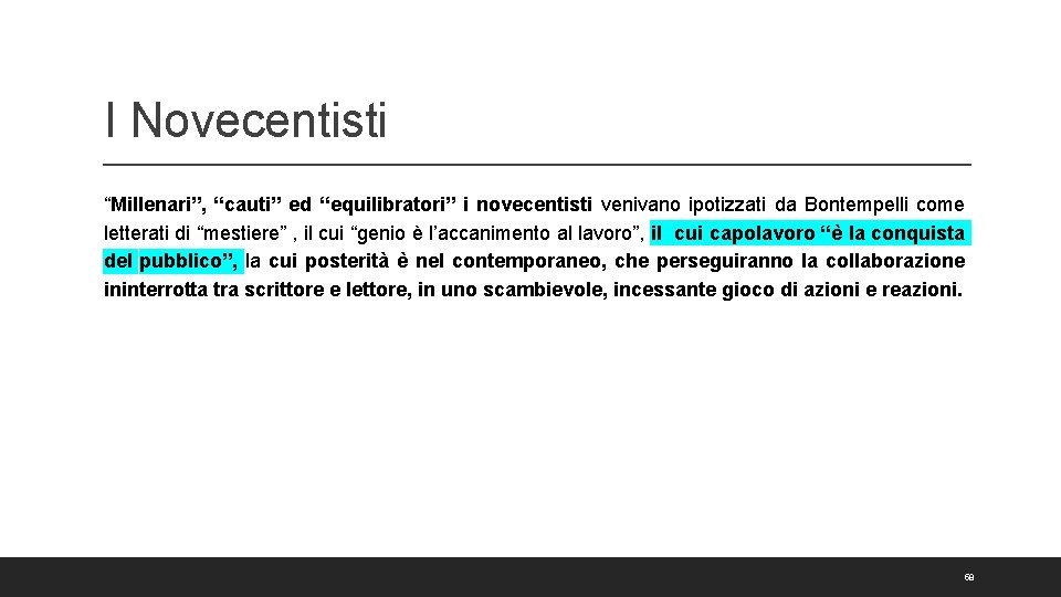 I Novecentisti “Millenari”, “cauti” ed “equilibratori” i novecentisti venivano ipotizzati da Bontempelli come letterati