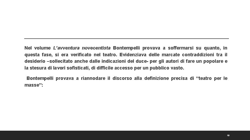 Nel volume L’avventura novecentista Bontempelli provava a soffermarsi su quanto, in questa fase, si