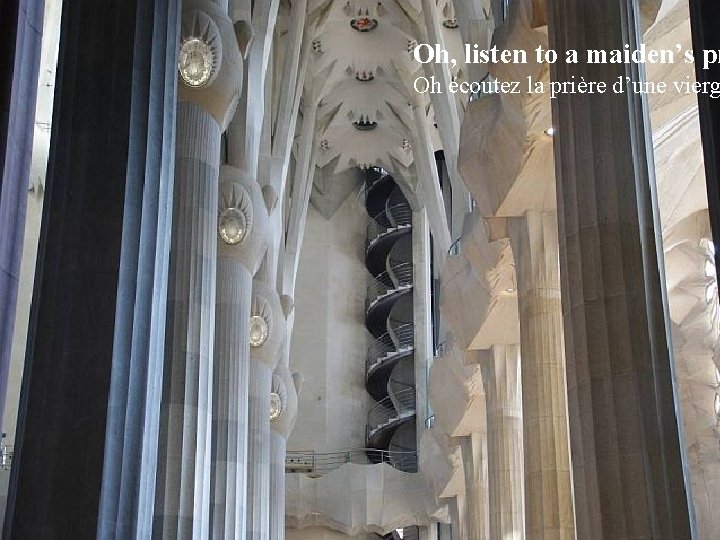 Oh, listen to a maiden’s pr Oh écoutez la prière d’une vierg 