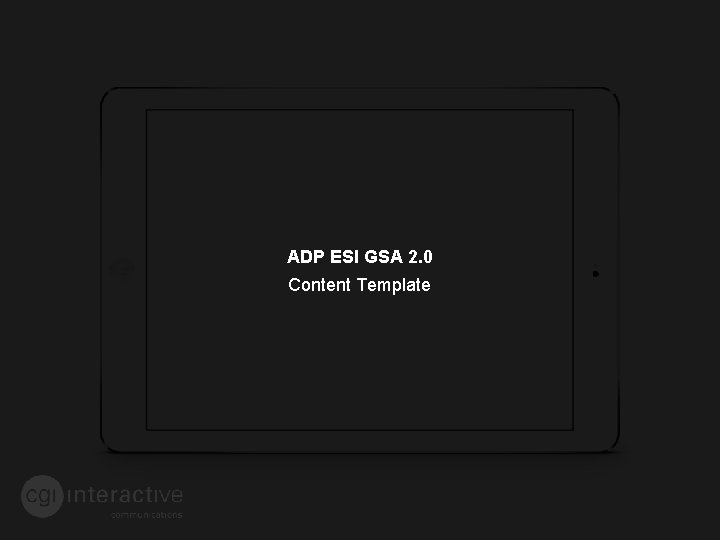 ADP ESI GSA 2. 0 Content Template 