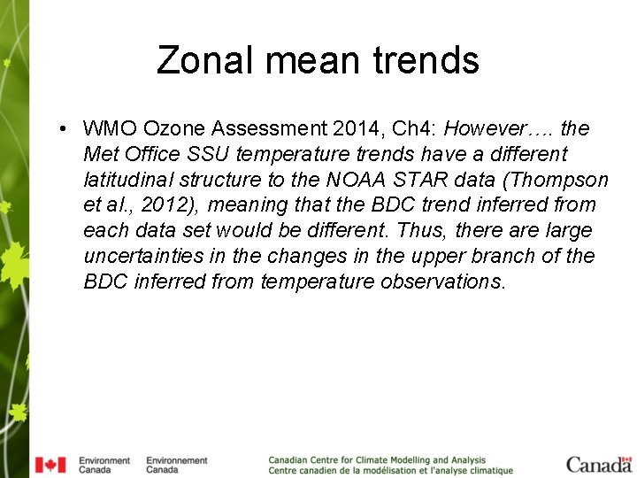 Zonal mean trends • WMO Ozone Assessment 2014, Ch 4: However…. the Met Office