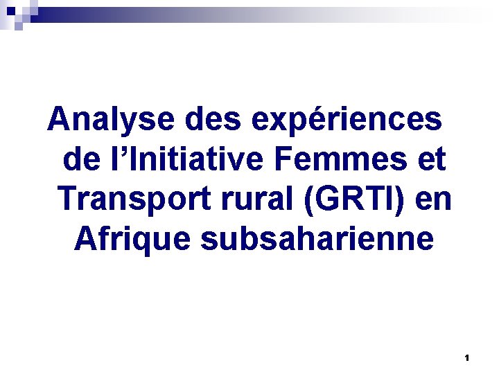 Analyse des expériences de l’Initiative Femmes et Transport rural (GRTI) en Afrique subsaharienne 1