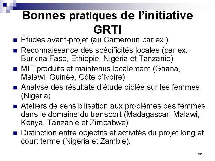 Bonnes pratiques de l’initiative GRTI n n n Études avant-projet (au Cameroun par ex.