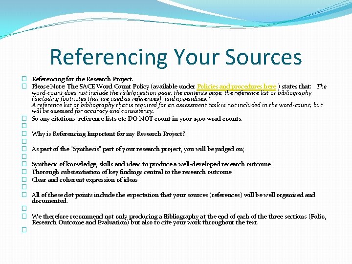 Referencing Your Sources � Referencing for the Research Project. � Please Note: The SACE