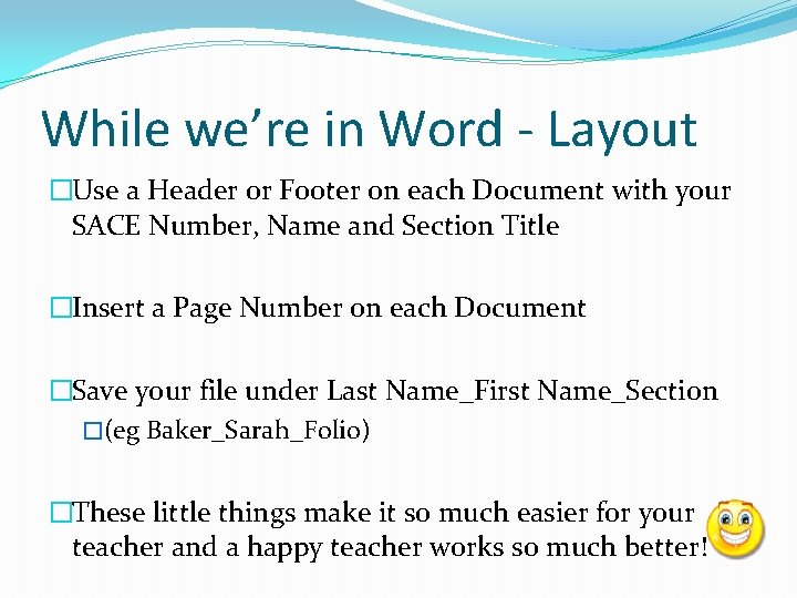 While we’re in Word - Layout �Use a Header or Footer on each Document