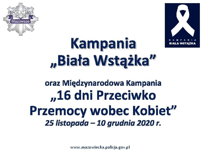 Kampania „Biała Wstążka” oraz Międzynarodowa Kampania „ 16 dni Przeciwko Przemocy wobec Kobiet” 25