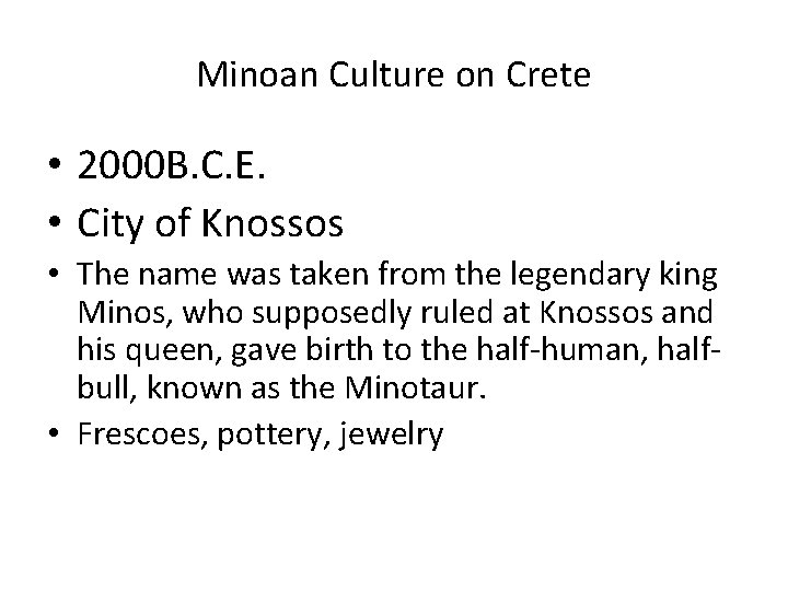 Minoan Culture on Crete • 2000 B. C. E. • City of Knossos •