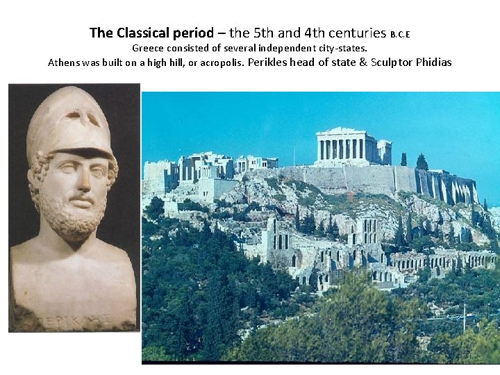 The Classical period – the 5 th and 4 th centuries B. C. E