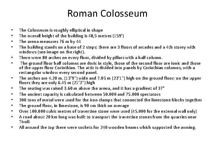 Roman Colosseum • • • • The Colosseum is roughly elliptical in shape The