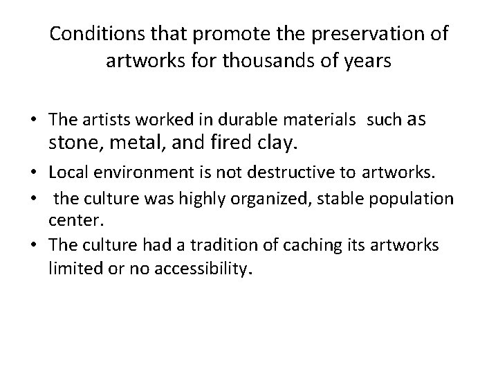 Conditions that promote the preservation of artworks for thousands of years • The artists