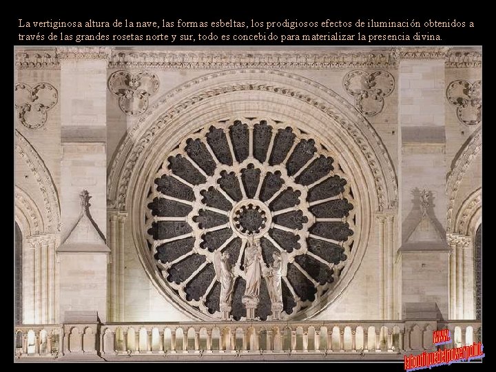 La vertiginosa altura de la nave, las formas esbeltas, los prodigiosos efectos de iluminación