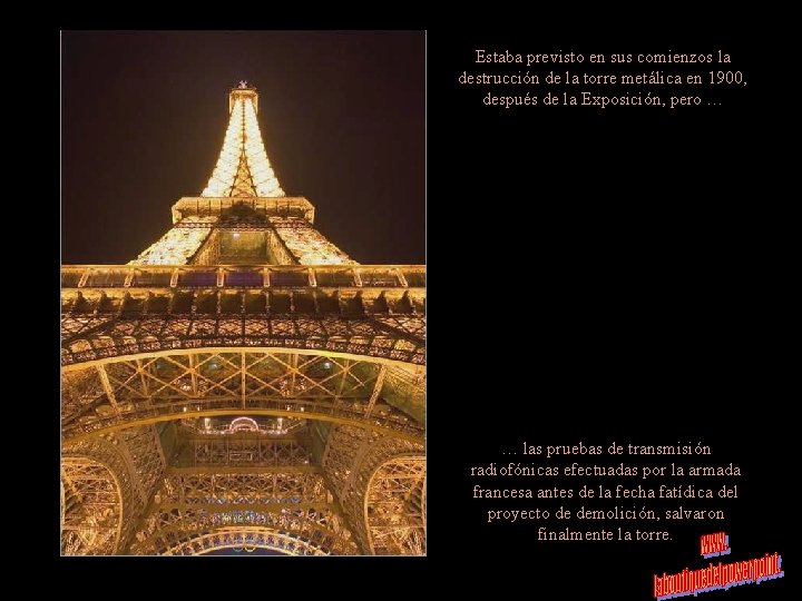 Estaba previsto en sus comienzos la destrucción de la torre metálica en 1900, después