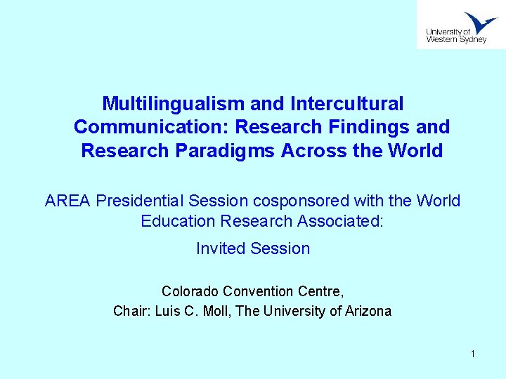 Multilingualism and Intercultural Communication: Research Findings and Research Paradigms Across the World AREA Presidential