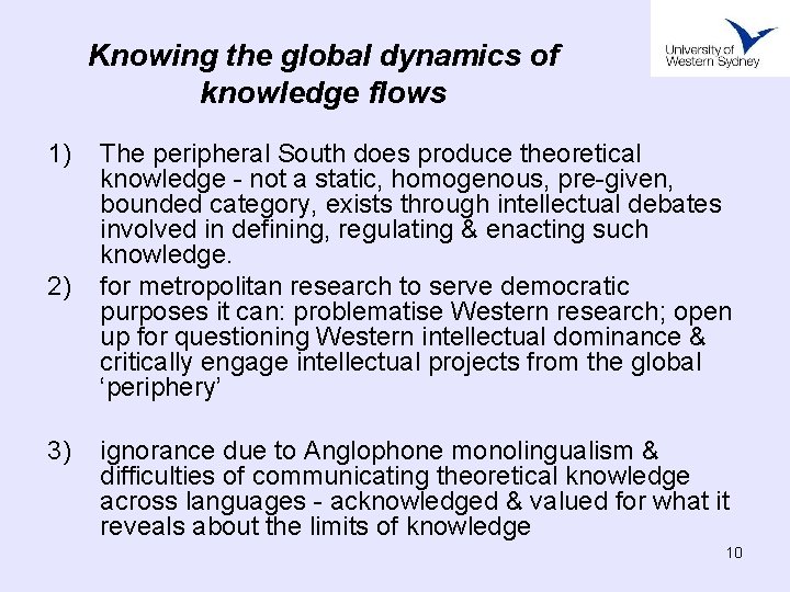 Knowing the global dynamics of knowledge flows 1) 2) 3) The peripheral South does