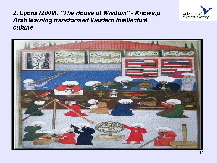 2. Lyons (2009): “The House of Wisdom” - Knowing Arab learning transformed Western intellectual