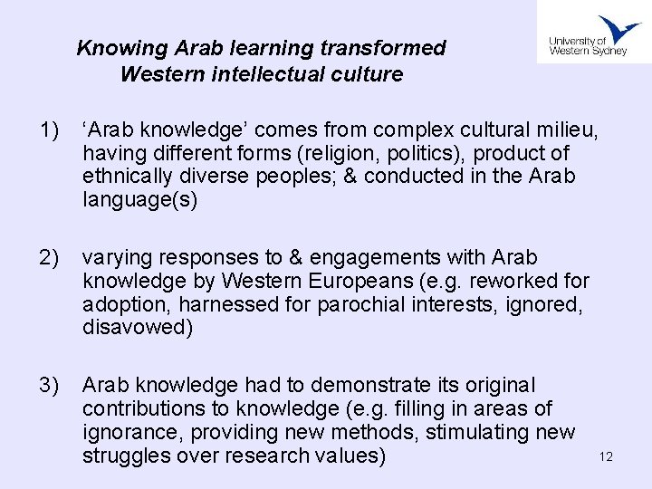 Knowing Arab learning transformed Western intellectual culture 1) ‘Arab knowledge’ comes from complex cultural