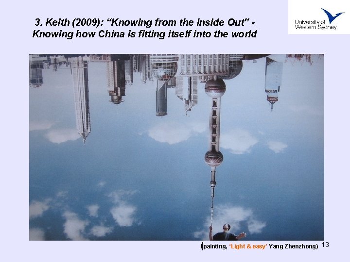 3. Keith (2009): “Knowing from the Inside Out” Knowing how China is fitting itself