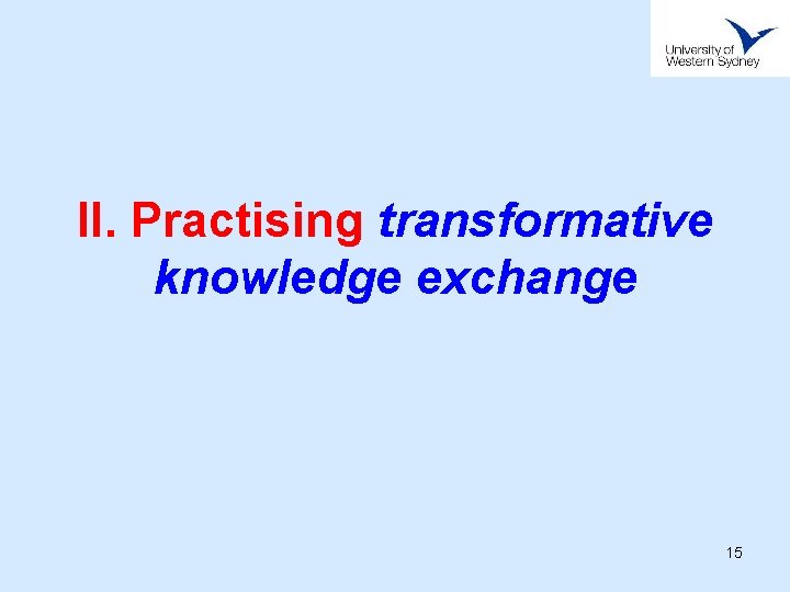 II. Practising transformative knowledge exchange 15 