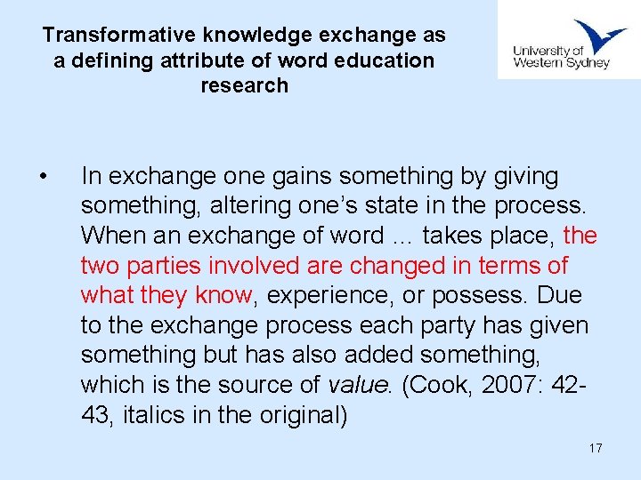 Transformative knowledge exchange as a defining attribute of word education research • In exchange