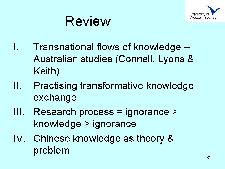 Review I. Transnational flows of knowledge – Australian studies (Connell, Lyons & Keith) II.