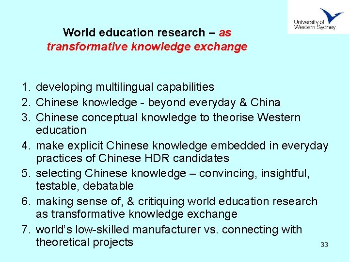 World education research – as transformative knowledge exchange 1. developing multilingual capabilities 2. Chinese