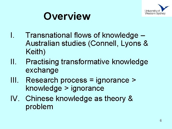 Overview I. Transnational flows of knowledge – Australian studies (Connell, Lyons & Keith) II.