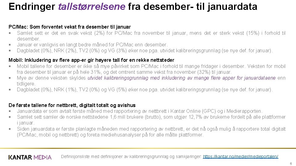 Endringer tallstørrelsene fra desember- til januardata PC/Mac: Som forventet vekst fra desember til januar