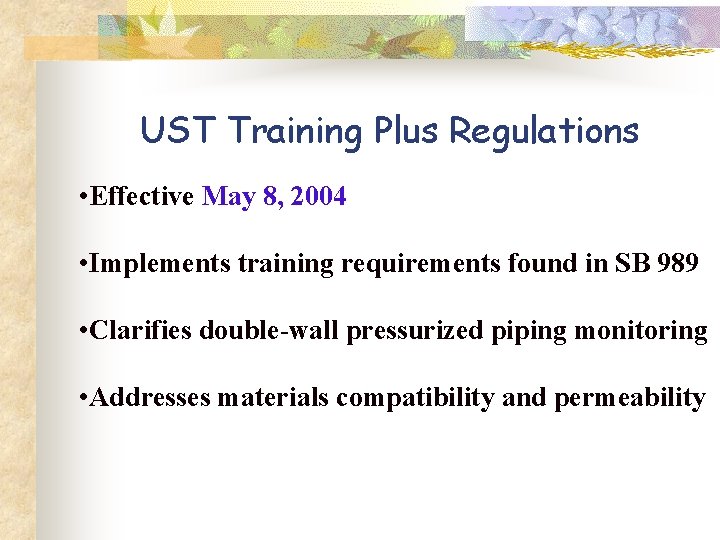 UST Training Plus Regulations • Effective May 8, 2004 • Implements training requirements found