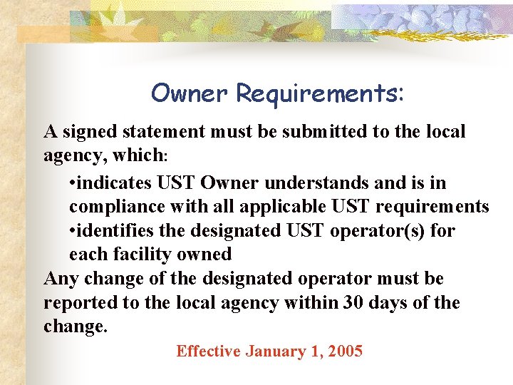 Owner Requirements: A signed statement must be submitted to the local agency, which: •