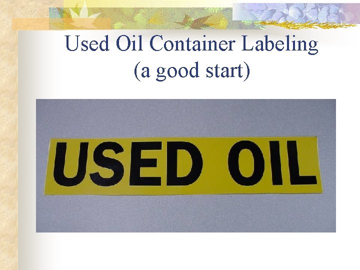 Used Oil Container Labeling (a good start) 