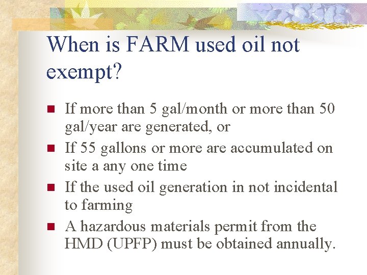 When is FARM used oil not exempt? n n If more than 5 gal/month