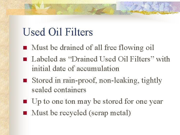 Used Oil Filters n n n Must be drained of all free flowing oil