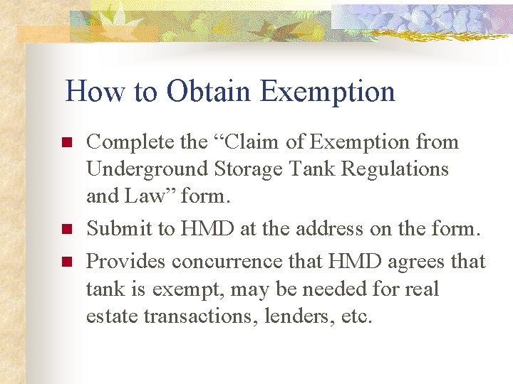 How to Obtain Exemption n Complete the “Claim of Exemption from Underground Storage Tank