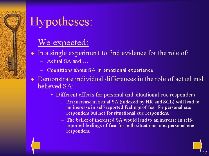 Hypotheses: We expected: ¨ In a single experiment to find evidence for the role