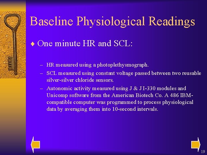 Baseline Physiological Readings ¨ One minute HR and SCL: – HR measured using a