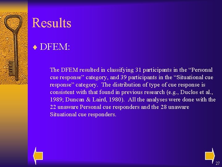 Results ¨ DFEM: The DFEM resulted in classifying 31 participants in the “Personal cue