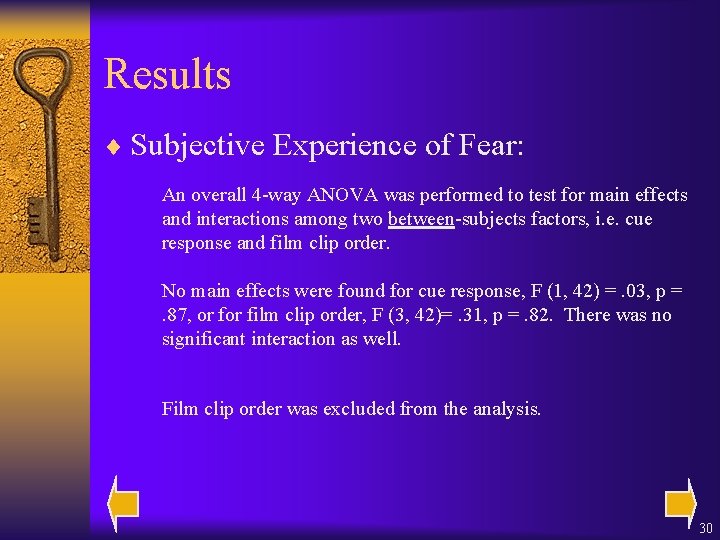 Results ¨ Subjective Experience of Fear: An overall 4 -way ANOVA was performed to