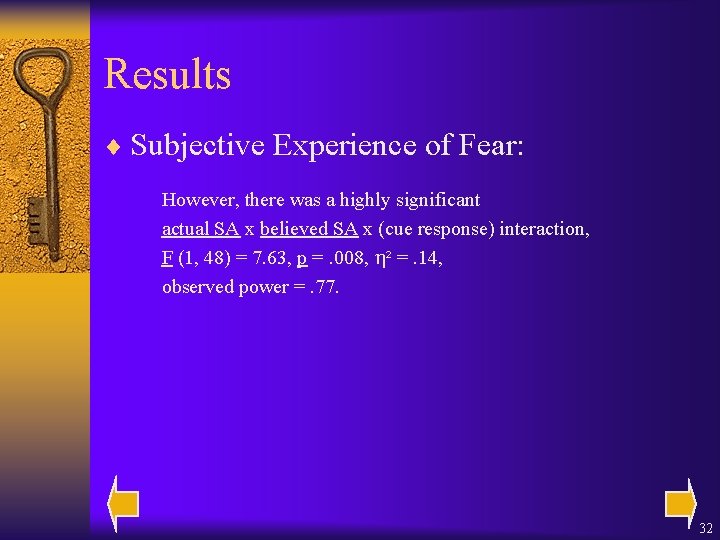 Results ¨ Subjective Experience of Fear: However, there was a highly significant actual SA