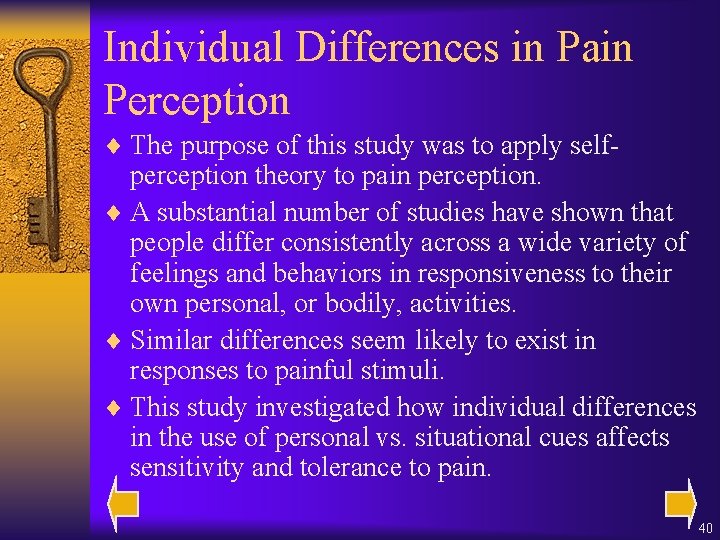 Individual Differences in Pain Perception ¨ The purpose of this study was to apply