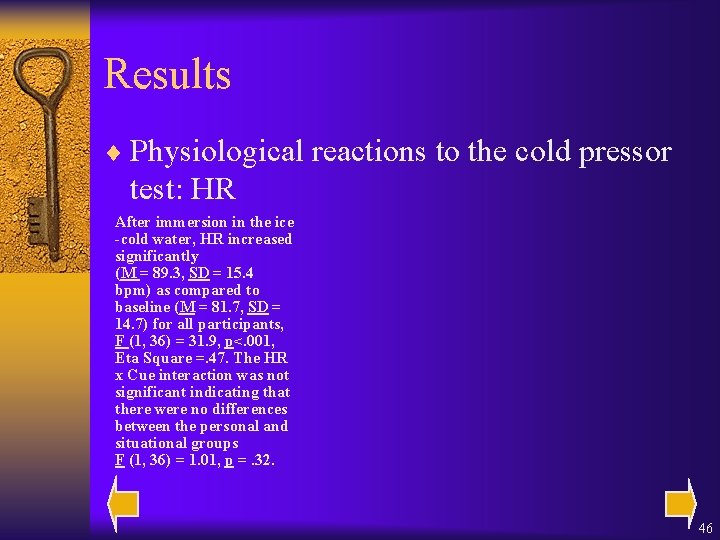 Results ¨ Physiological reactions to the cold pressor test: HR After immersion in the