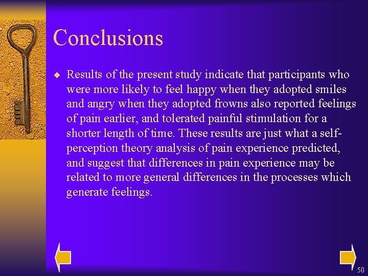 Conclusions ¨ Results of the present study indicate that participants who were more likely