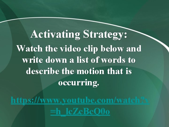 Activating Strategy: Watch the video clip below and write down a list of words