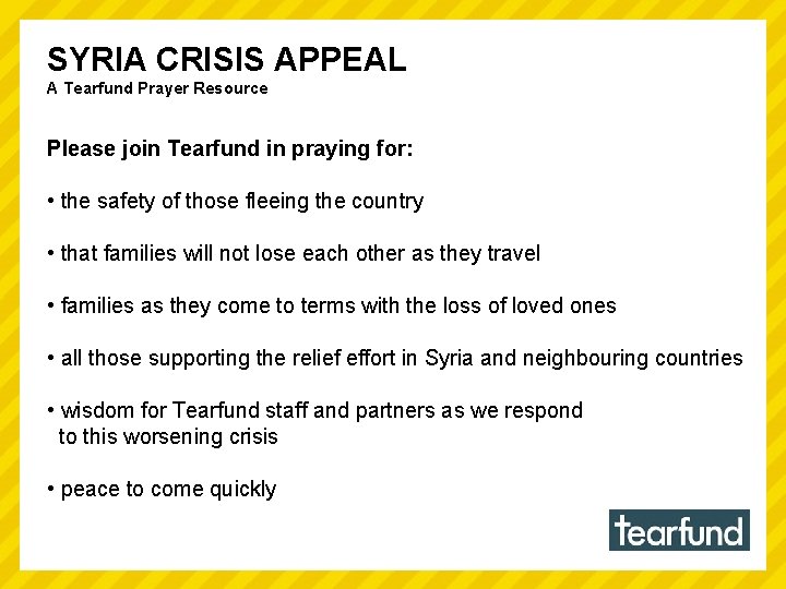 SYRIA CRISIS APPEAL A Tearfund Prayer Resource Please join Tearfund in praying for: •