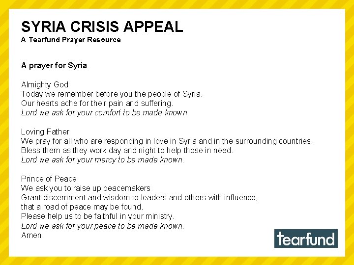 SYRIA CRISIS APPEAL A Tearfund Prayer Resource A prayer for Syria Almighty God Today