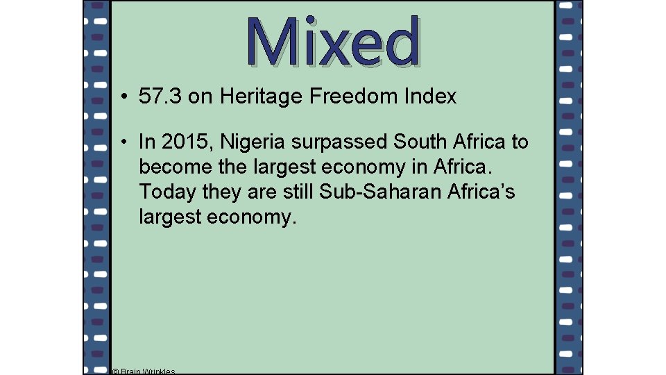 Mixed • 57. 3 on Heritage Freedom Index • In 2015, Nigeria surpassed South