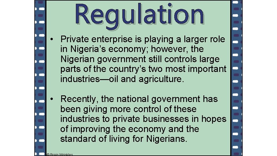 Regulation • Private enterprise is playing a larger role in Nigeria’s economy; however, the