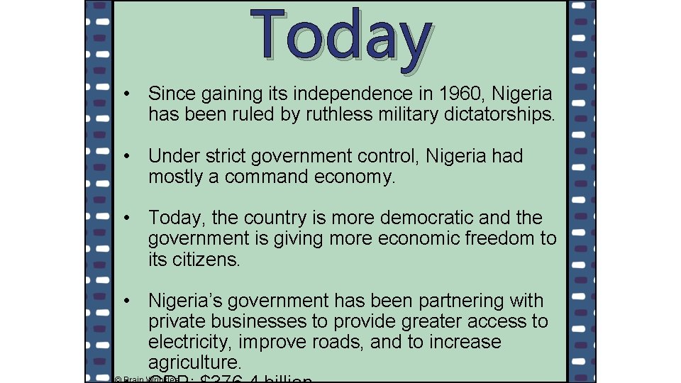 Today • Since gaining its independence in 1960, Nigeria has been ruled by ruthless